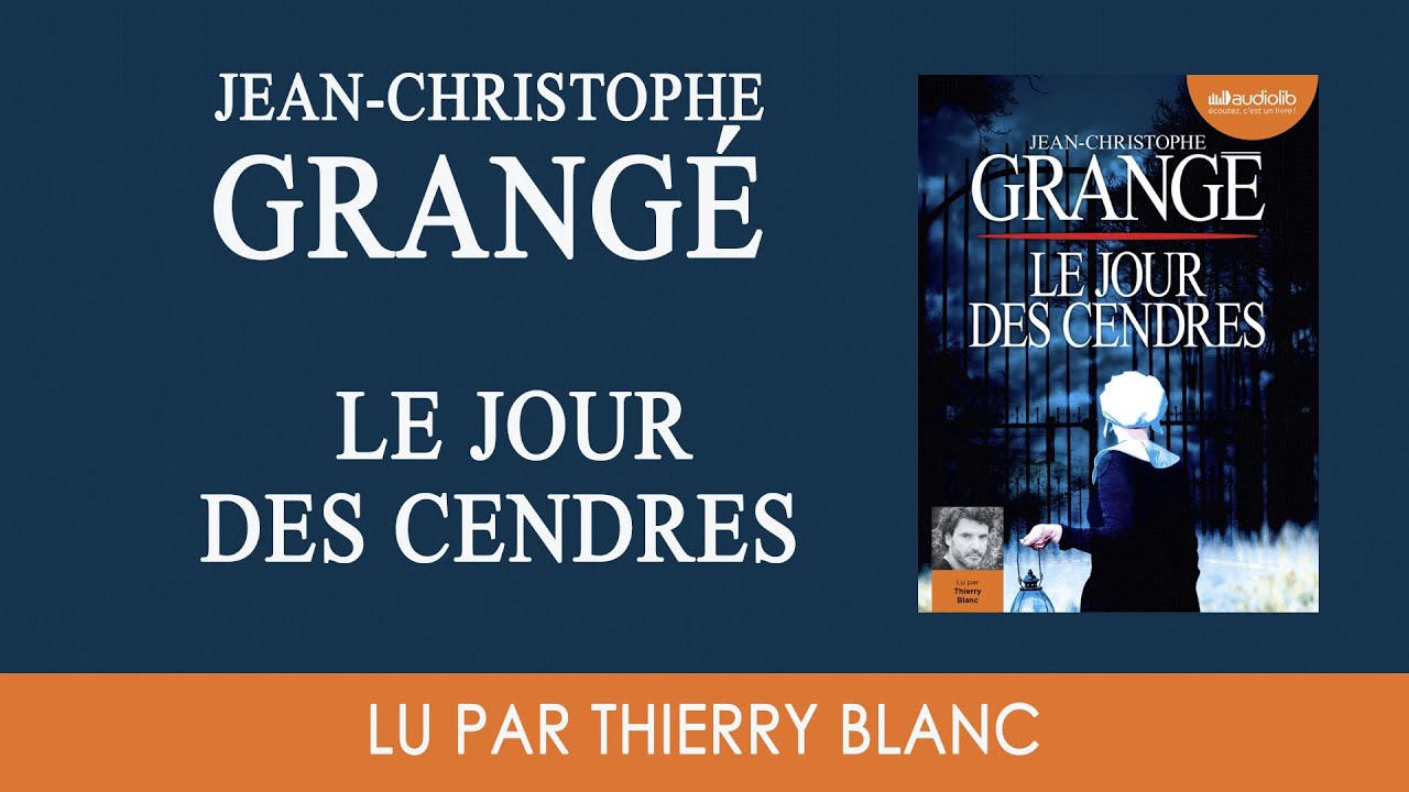 "Le jour des cendres" de Jean-Christophe Grangé lu par Thierry Blanc I