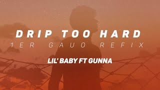 Lil' Baby ft Gunna - Drip too hard (1er Gauo refix) Lyrics #tiktokviral [Best version]