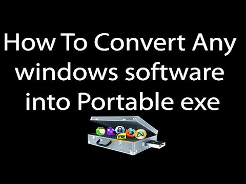 How To Convert Any windows software into Portable exe