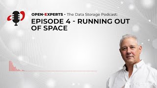 #4 Running out of Space | Open-Experts - The Data Storage Podcast #4