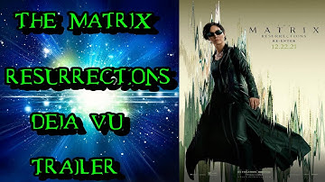 The Matrix Resurrections Deja Vu Trailer