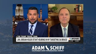 Rep. Schiff on MSNBC: Schiff’s take away on Jim Jordan’s Hearing to Target Alvin Bragg