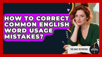 How To Correct Common English Word Usage Mistakes? - The Daily Definition