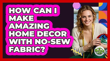 How Can I Make Amazing Home Decor With No-sew Fabric? - The Upcycle Lab