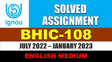 BHIC 108 IGNOU SOLVED ASSIGNMENT 2022 2023 || ENGLISH MEDIUM || SESSION JULY 2022 JAN 2023 PDF