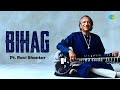 Bihag Pt Ravi Shankar Relaxing Sitar Music Indian Classical Instrumental Music mp3