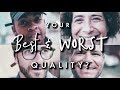 What's your best and worst quality? (Strangers Answer)