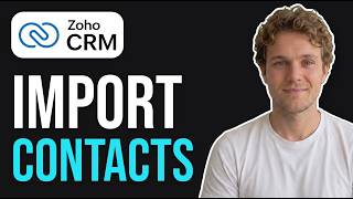 How to Import Contacts into Zoho CRM (New 2026 Method)