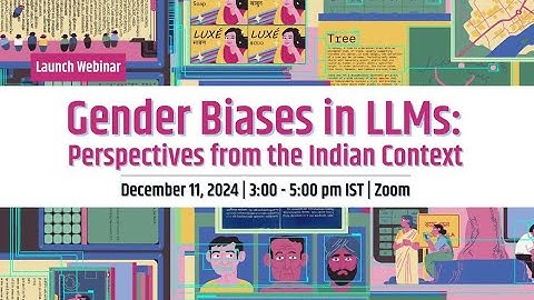 Gender Biases in LLMs: Perspectives from the Indian Context - Webinar Recording