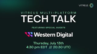 VITREUS Tech Talk feat. Western Digital | Thursday July 13th