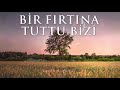 Bir Fırtına Tuttu Bizi ♪ Fon Müziği (Kanun & Gitar)