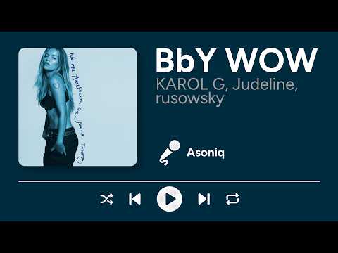 KAROL G, Judeline, rusowsky - BbY WOW (Letra/Lyrics)