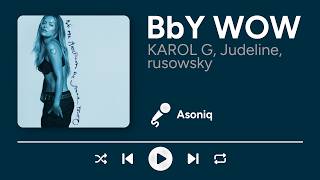 KAROL G, Judeline, rusowsky - BbY WOW (Letra/Lyrics)