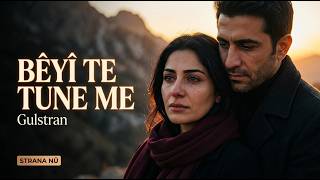 BÊYÎ TE TUNE ME 💔 | Strana Nû Kurmancî 2026 | Gulstran