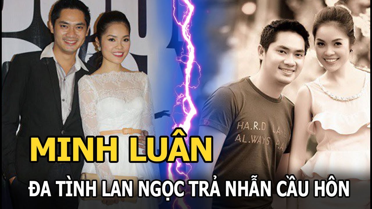 Minh Luân - NS đa tình bị gia đình Dương Cẩm Lynh cấm cản trước ngày cưới, Lan Ngọc trả nhẫn cầu hôn