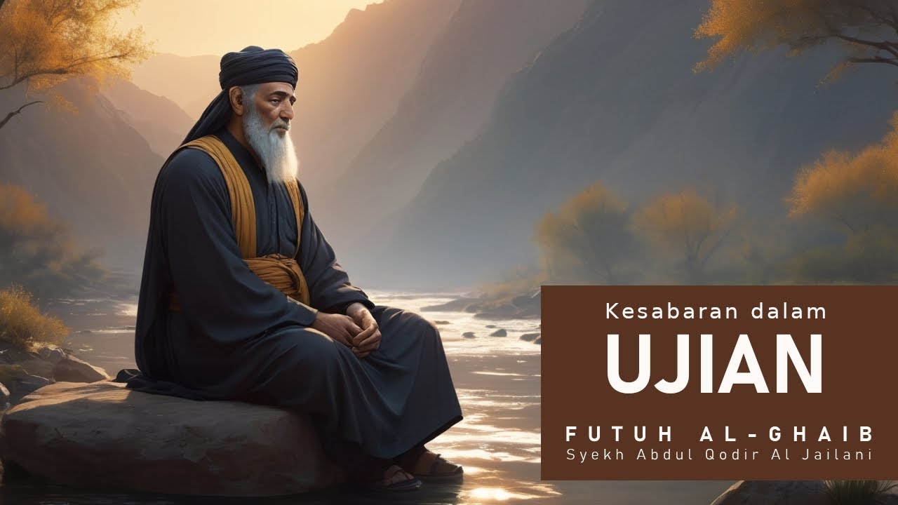 Терпение в испытаниях. Согласно шейху Абдулу Кадиру аль-Джайлани в книге Футух аль-Гайб.