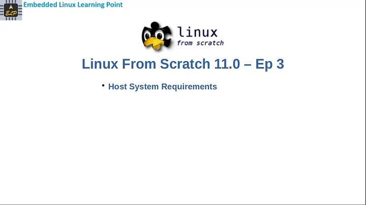 Linux From Scratch 11.0 - Ep 3 : Host System Requirements