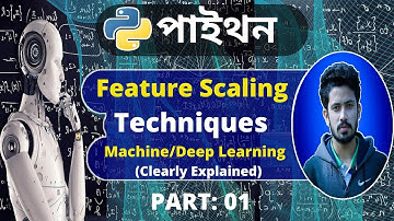 Machine Learning (Bengali) | Feature Scaling Techniques in Machine & Deep Learning (PART-1)