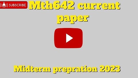 MTH642 current papers/16-12-2023/midterm prepration 2023/maths with iqra hafsa