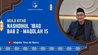 Ngaji Rutinan Jum'at Malam | Kitab Nashoihul 'Ibad Bab 2 - Maqolah 15