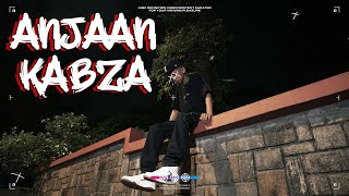 ANJAAN - KABZA (Offical Music Video) | Prod.by Yash | HOT DRIP |