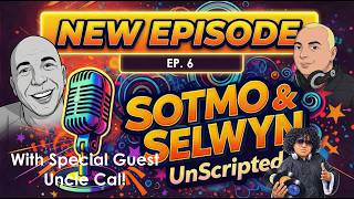 Sotmo & Selwyn, UnScripted (Episode 6)