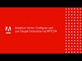 Adaptive Forms: Configure and use Google Enterprise reCAPTCHA
