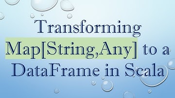 Transforming Map[String,Any] to a DataFrame in Scala