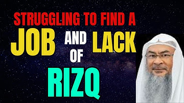 STRUGGLING TO FIND A JOB AND LACK OF RIZQ ||  SHAYKH ASSIM AL HAKEEM