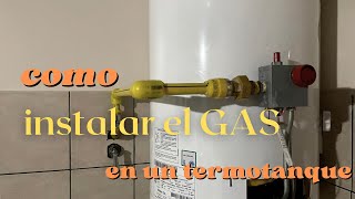 Como instalar el gas en termotanque