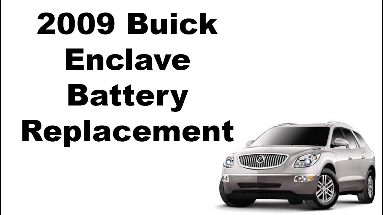 2009 Buick Enclave Battery Replacement Doovi