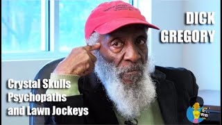 Dick Gregory - Crystal Skulls, Psychopathic Generals and Lawn Jockeys