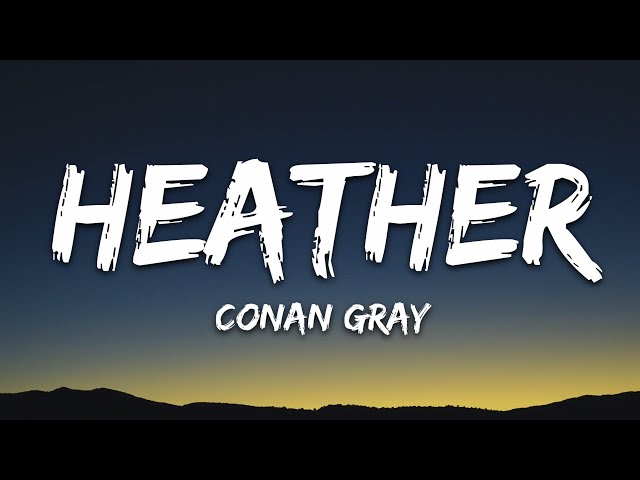 Conan Gray - Heather (Lyrics) class=