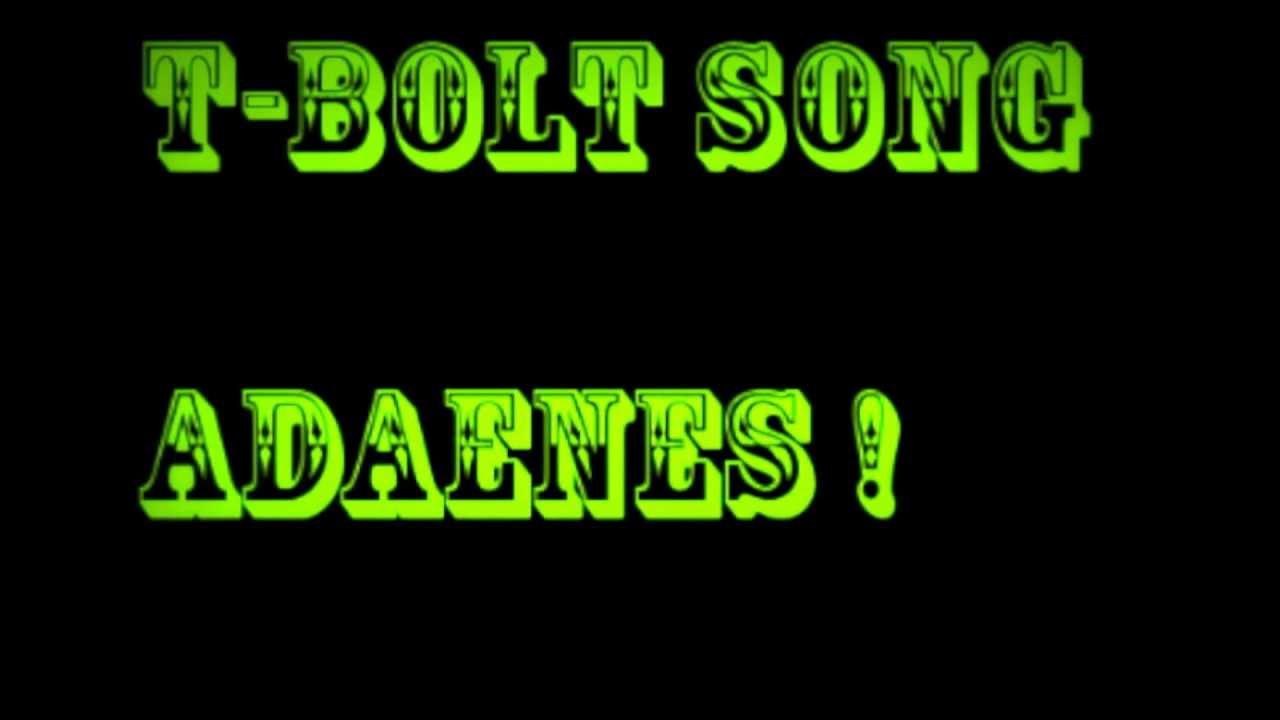 T-Bolt Song !