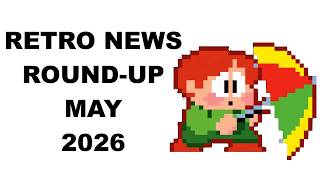 Retro News Round Up - May 2026