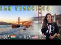 San Francisco Blew Me Away ! | Travel Vlog | Places To Visit &amp; See+Travel  Guide | Indian in USA E09
