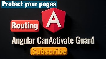 angular tutorial for beginners Routing | Router Guards | implement CanActivate to your pages