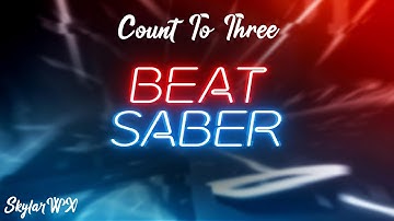 Beat Saber | The Chalkeaters - Count To Three