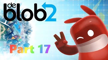 De Blob 2 Part 17