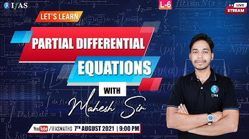 LETS LEARN PARTIAL DIFFERENTIAL EQUATION L- 6 WITH MAHESH SHELKE SIR | AT IFAS