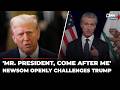 'I Am Not Going Anywhere': Gavin Newsom's Brutal Challenge To Trump In Fiery Speech | US News