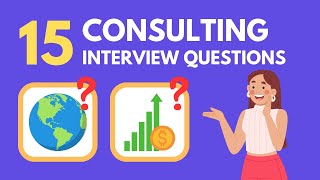 15 Consulting Interview Questions You WILL Get Asked