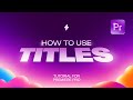 How to Use Bento Titles in Premiere Pro