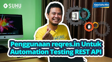 Tutorial Automation Testing REST API Menggunakan Reqres.in | Upskilling With SUHU