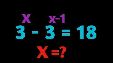 A Nice Math Olympiad challenge 3^x - 3^x-1 = 18 | Algebra Question