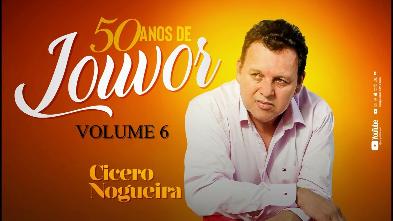 CÍCERO NOGUEIRA 50 ANOS DE LOUVORES VOLUME 6