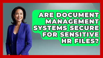 Are Document Management Systems Secure for Sensitive HR Files? | Legal And HR SaaS Stack News