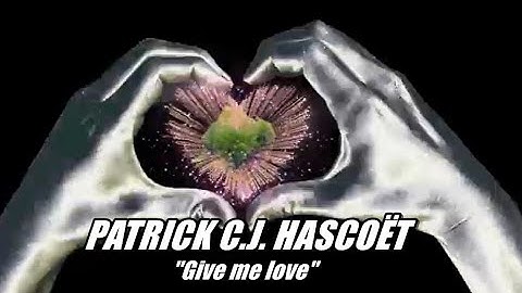 PATRICK C.J. HASCOËT     "Give me love"  - 2024 - (HD Music Video)