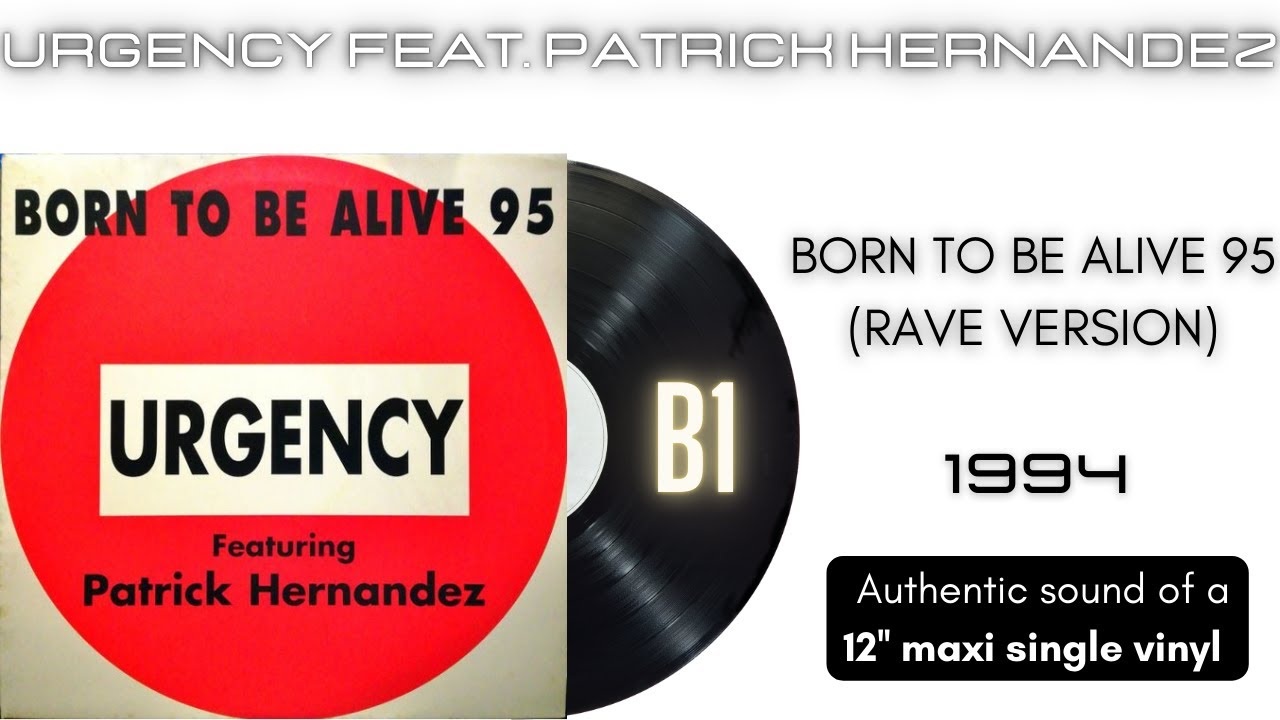 Urgency feat. Patrick Hernandez - Born To Be ALive 95 (Rave