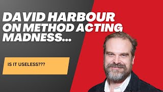 Stranger Things Star David Harbour's Surprising Thoughts on Method Acting